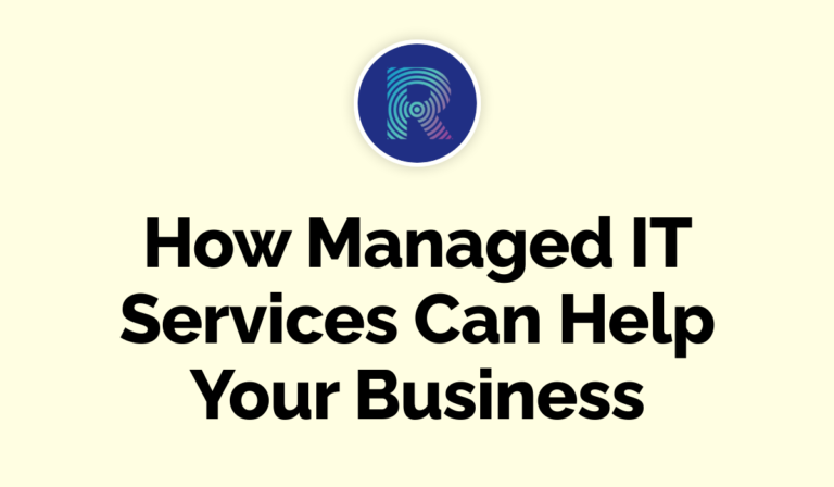 How Managed IT Services Can Help Your Business - Rosh Tech